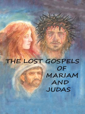 cover image of The Lost Gospels of Mariam & Judas